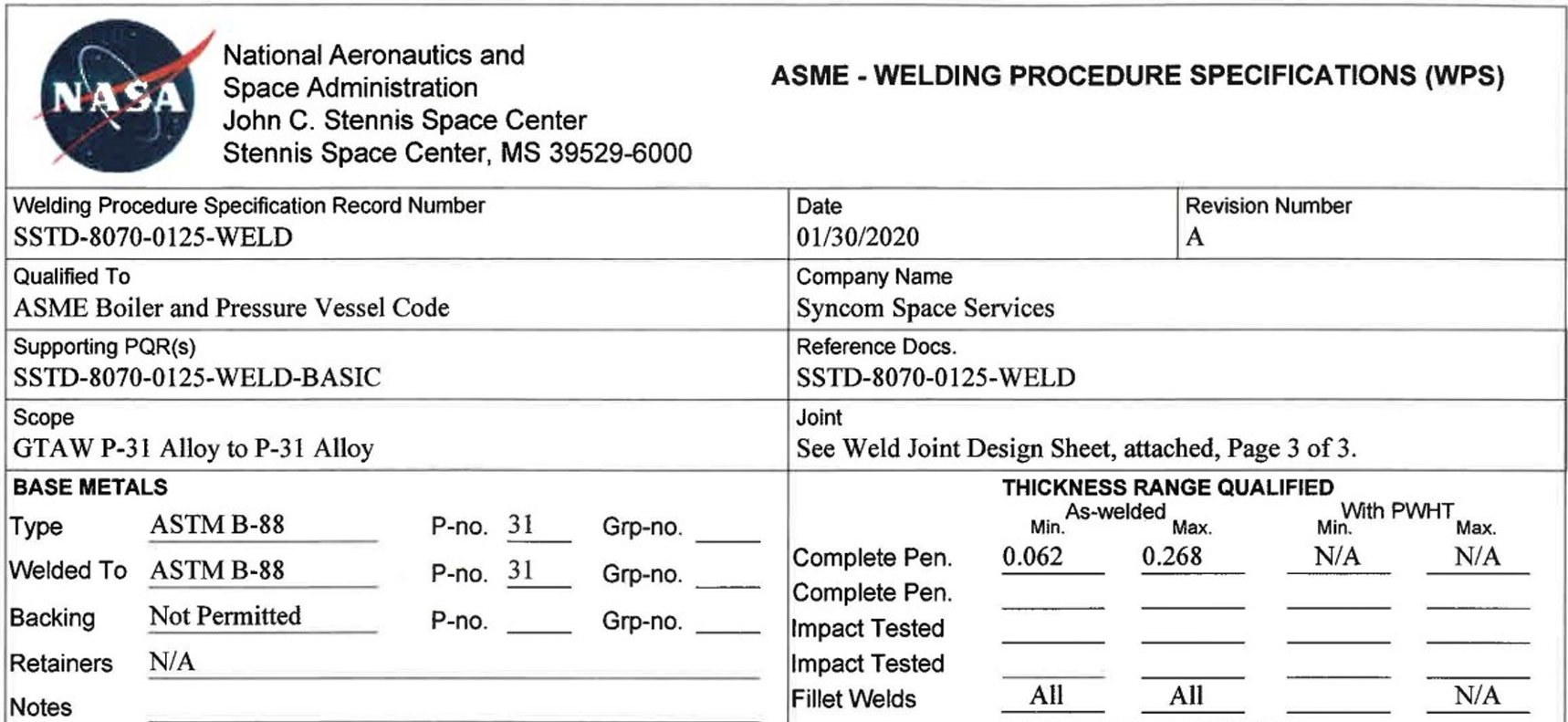 Top Portion of a NASA Welding Procedure Specification the specific information listed in the Welding Procedure Specification will be discussed throughout this chapter. In general the sheet includes the organization’s name and logo on the top left, and record number, date, revision number, which code the sheet is qualified to, the company name, and specifics related to the welding project being defined.