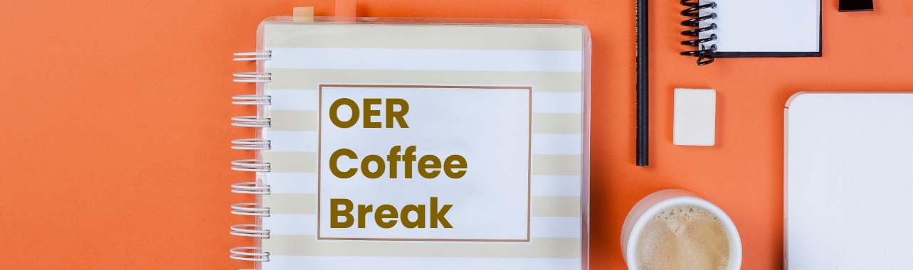 OER Coffee Break text on a notepad, alongside a cup of coffee, pens, and laptop