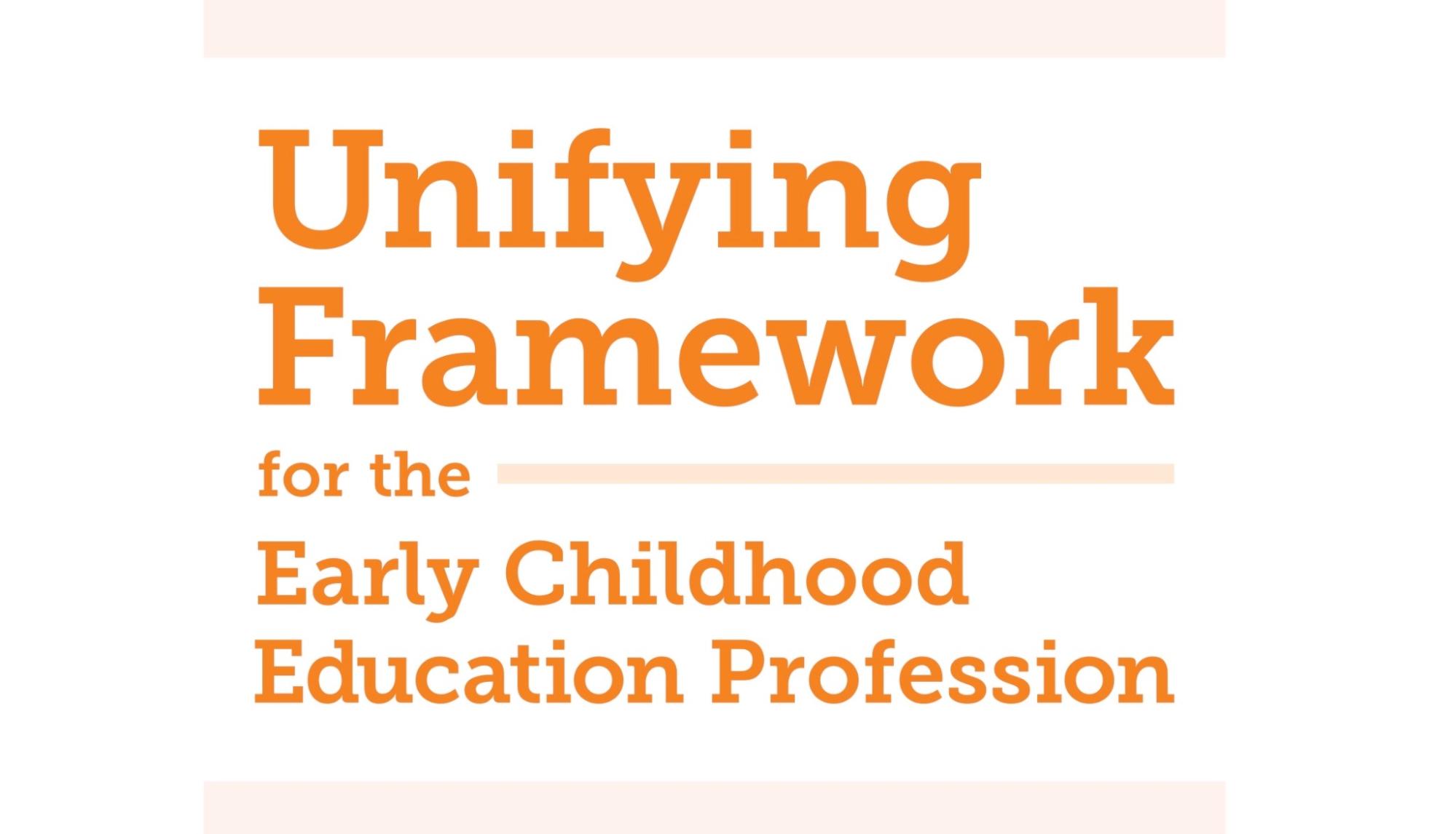 Cover of document titled “Unifying Framework for the Early Childhood Education Profession”