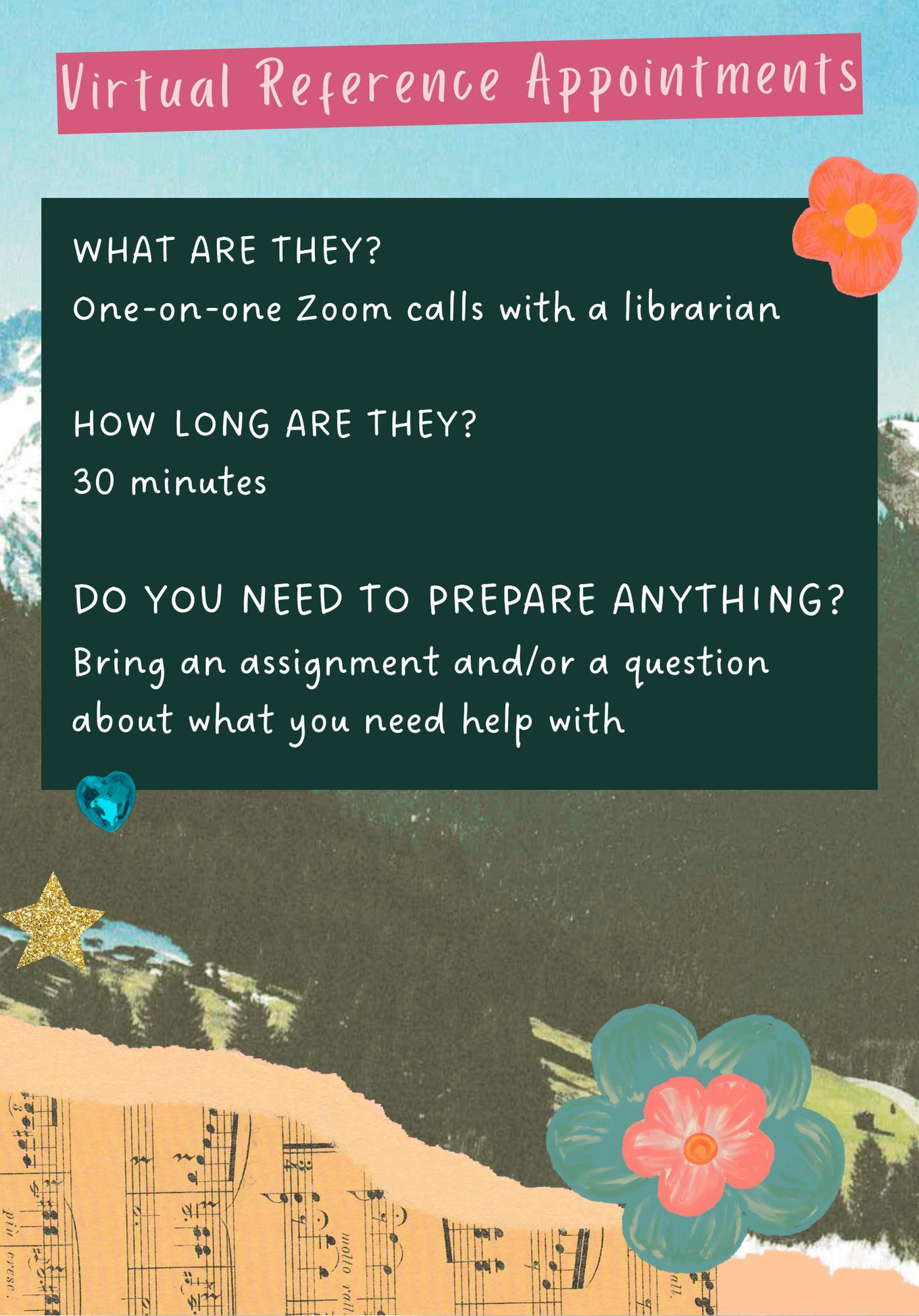 Virtual Reference Appointments What are they? One-on-one Zoom calls with a librarian  How long are they? 30 minutes  Do you need to prepare anything? Bring an assignment and/or a question about what you need help with 