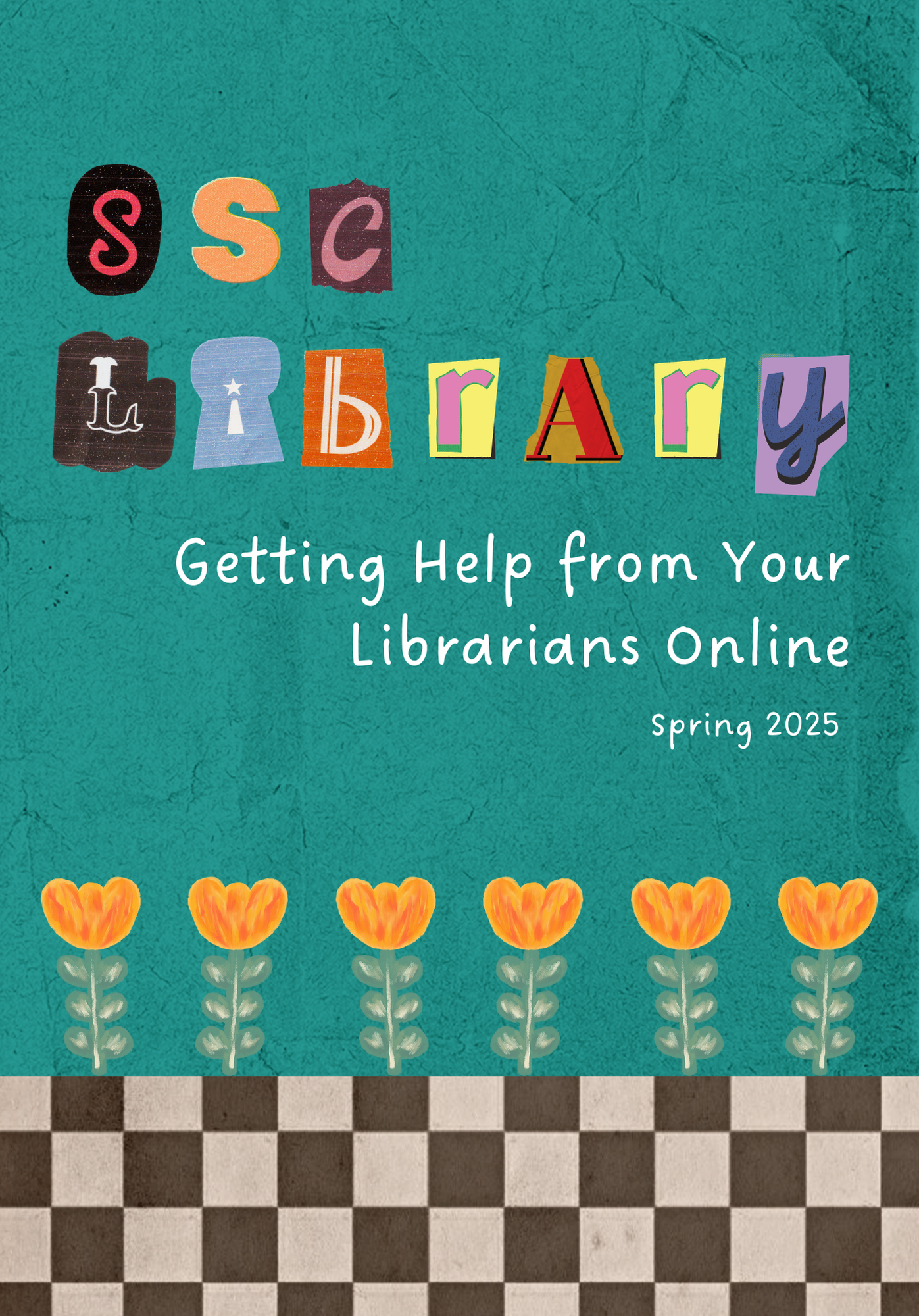 SSC Library Getting Help from Your Librarians Online Spring 2025