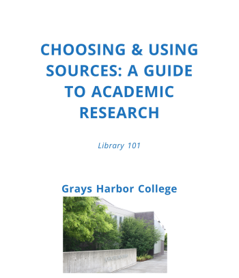 Choosing & Using Sources: A Guide to Academic Research Subtitle:Library 101 Gracy Harbor College