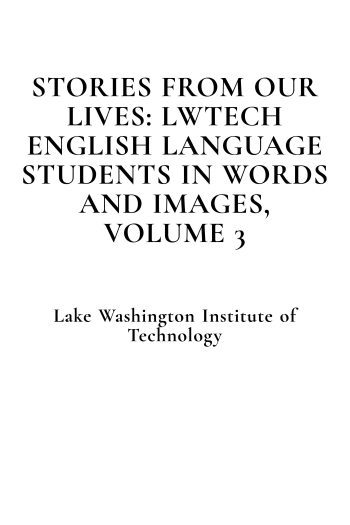 Cover image for Stories from Our Lives: LWTech English Language Students in Words and Images, Volume 3