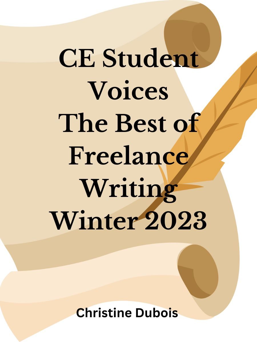 Cover image for CE Student Voices--The Best of Freelance Writing Winter 2023