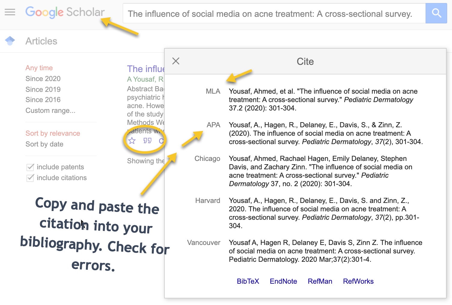 Click the quotes in Google Scholar. Copy and paste citation into your bibliography. Check for errors.