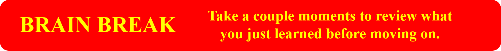 Brain break! Take a couple moments to review what you just learned before moving on